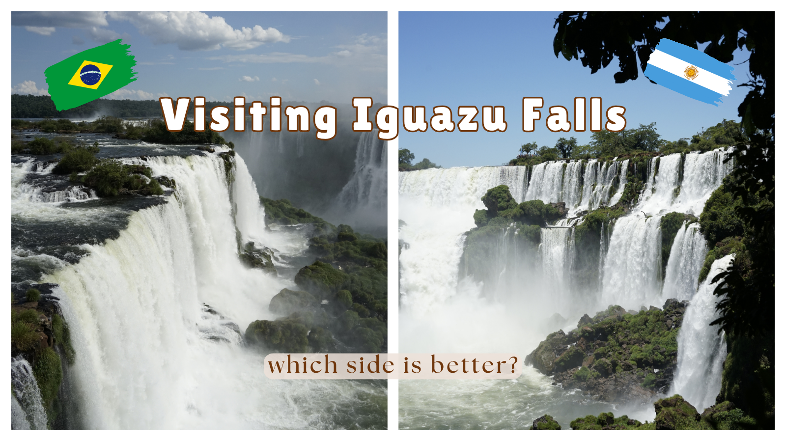 Argentina vs Brazil: Which Side of Iguazu Falls is Better?