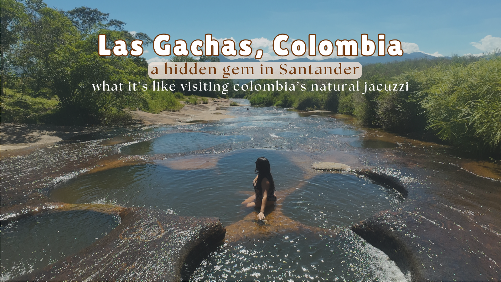 Las Gachas Colombia: Complete Guide to Santander’s Natural Jacuzzis