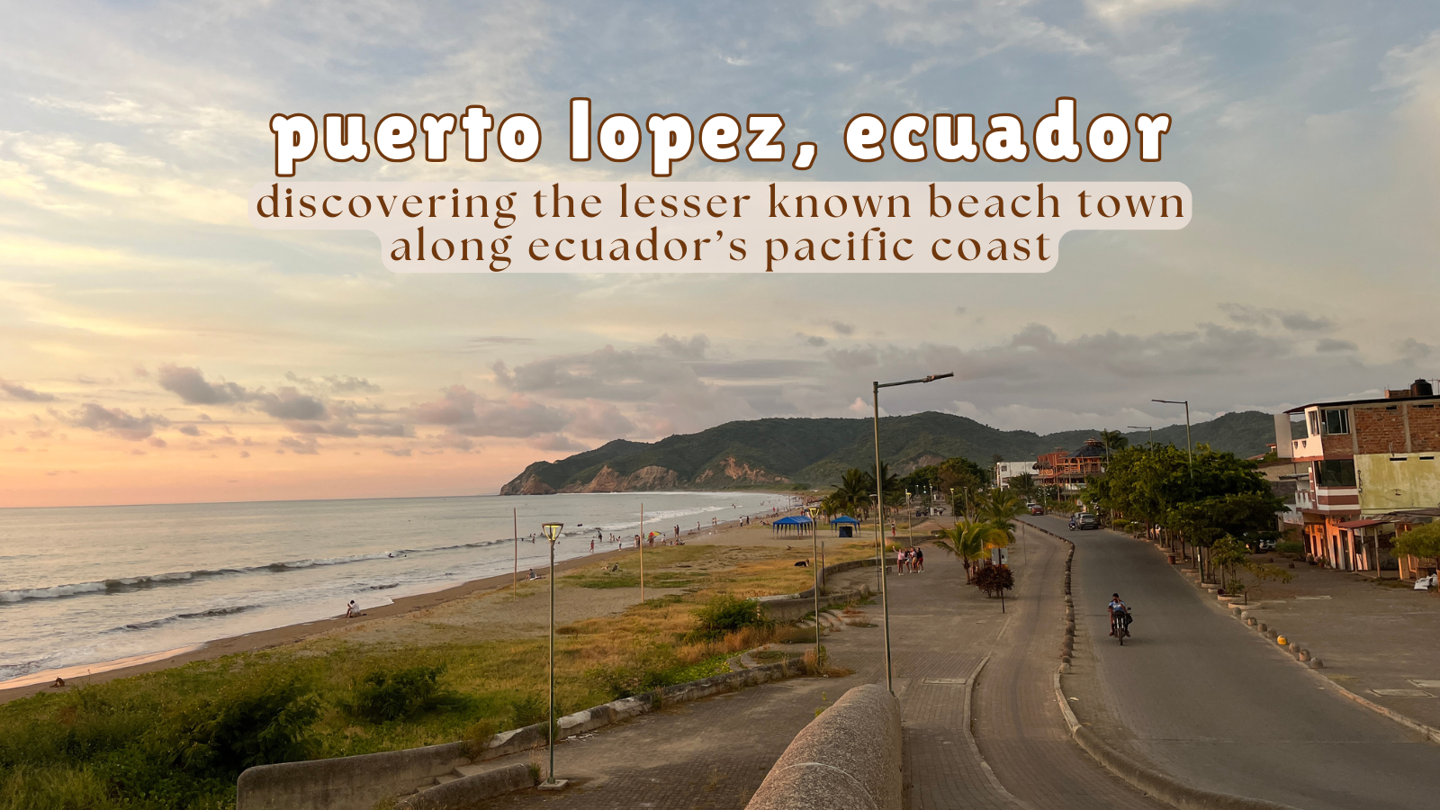 Puerto López, Ecuador: The Complete Travel Guide