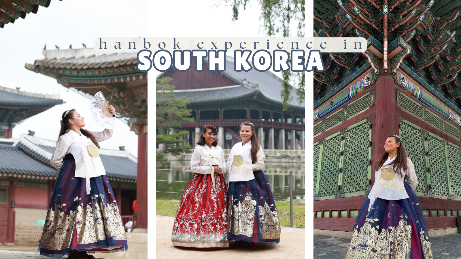 Hanbok Experience in Seoul – Is it worth adding to your itinerary?