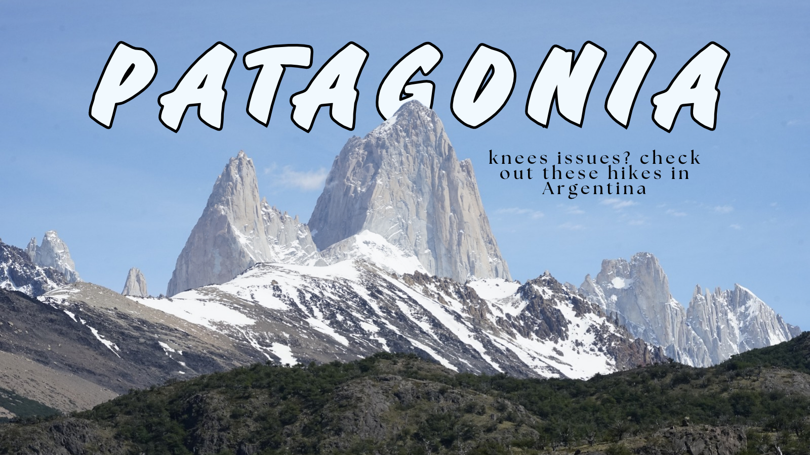 ACL-Friendly Day Hikes in Los Glaciares National Park, Argentina